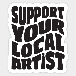 Support Your Local Artist Sticker